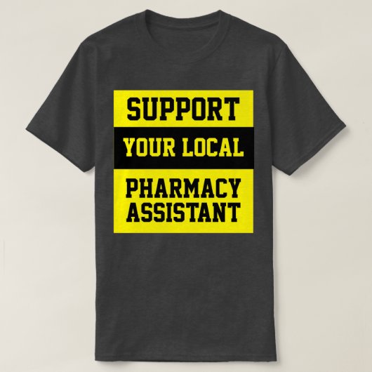 Support voor uw lokale apotheker t-shirt (Design voorkant)