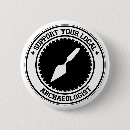 Support voor uw lokale archeoloog ronde button 5,7 cm (Voorkant)