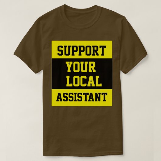 Support voor uw lokale assistent t-shirt (Design voorkant)