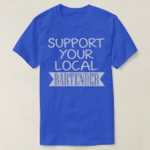 Support voor uw lokale Bartender 7 T-shirt (Design voorkant)
