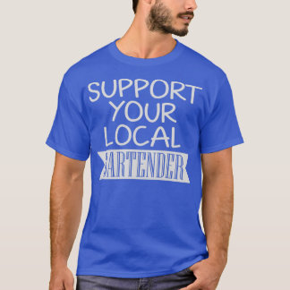Support voor uw lokale Bartender 7 T-shirt