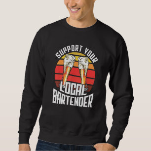 Support voor uw lokale Bartender Barkeeper Bar Fun Trui