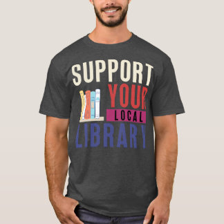 Support voor uw lokale bibliotheek 20 t-shirt