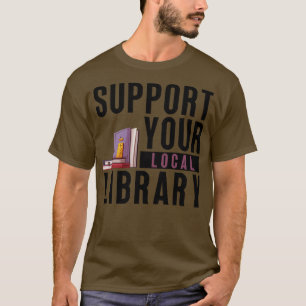 Support voor uw lokale bibliotheek 5 t-shirt
