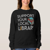 Support voor uw lokale bibliotheeklezer trui (Voorkant)