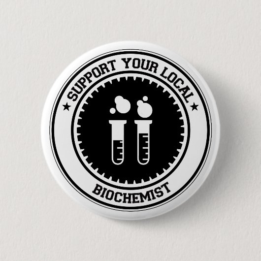 Support voor uw lokale biochemicus ronde button 5,7 cm (Voorkant)
