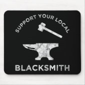 Support voor uw lokale Blacksmith Muismat (Voorkant)