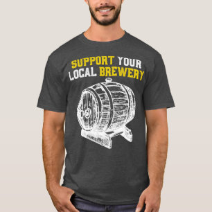 Support voor uw lokale brouwerij t-shirt