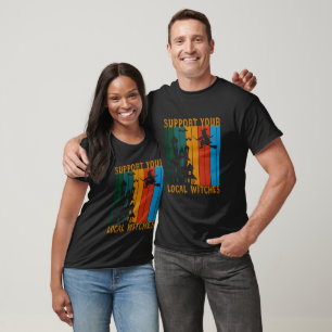 Support voor uw lokale heks t-shirt