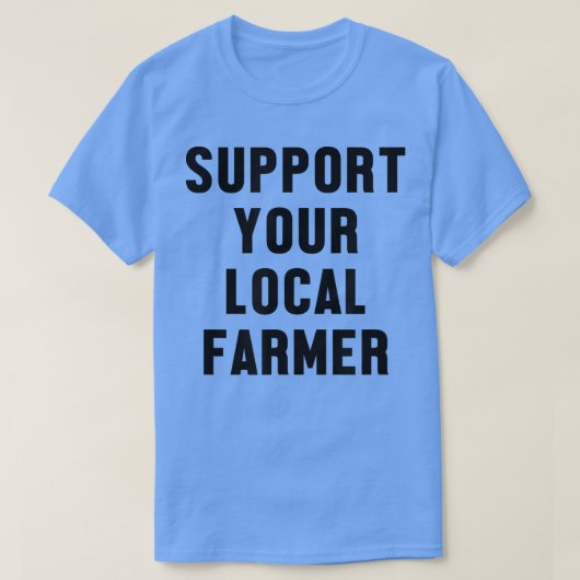 Support voor uw lokale landbouwer t-shirt (Design voorkant)