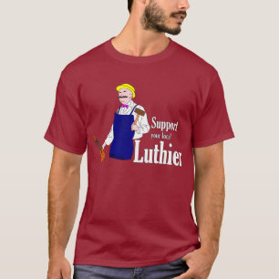 Support voor uw lokale luthier t-shirt