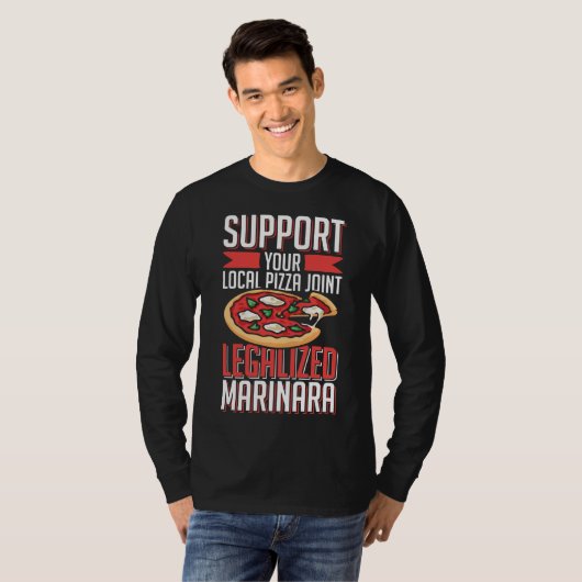 Support voor uw lokale Pizza Joint Legalized Marin T-shirt (Voorkant volledig)