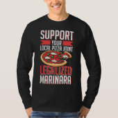 Support voor uw lokale Pizza Joint Legalized Marin T-shirt (Voorkant)