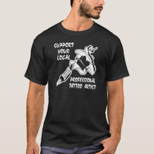 Support voor uw lokale professionele Tattoo T-shirt