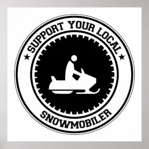 Support voor uw lokale Snowmobier Poster