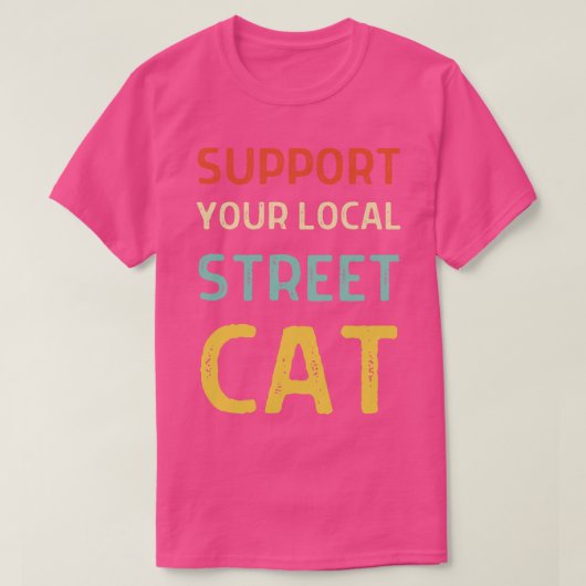 Support voor uw lokale straatkatten t-shirt (Design voorkant)