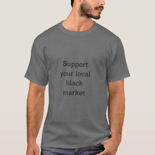Support voor uw lokale zwarte markt t-shirt