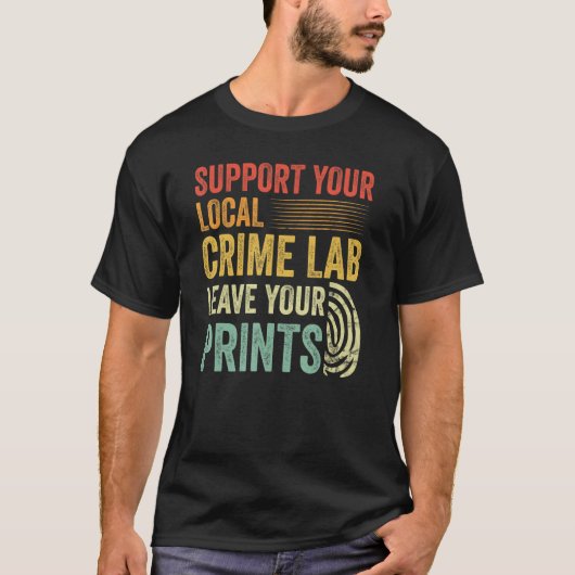 Support Your Local Crime Lab Retro Crime Scene Inv T-shirt (Voorkant)