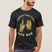 Support Your Local Dive Bar Premium T-shirt (Voorkant)