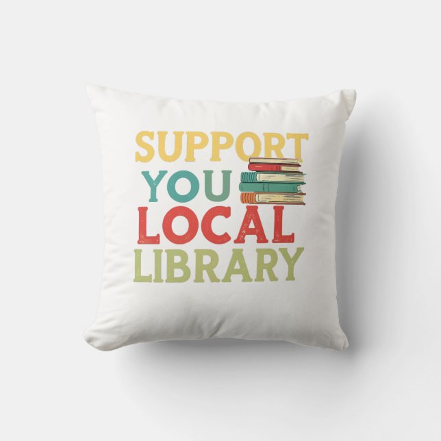 Support Your Local Library Book Readers Lovers Kussen (Voorkant)