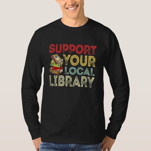 Support Your Local Library  Library Reader Book T-shirt (Voorkant)