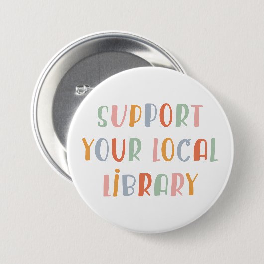 Support Your Local Library Ronde Button 7,6 Cm (Voorkant /achterkant)