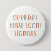 Support Your Local Library Ronde Button 7,6 Cm (Voorkant)