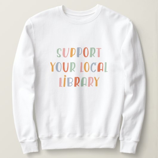 Support Your Local Library Trui (Design voorkant)