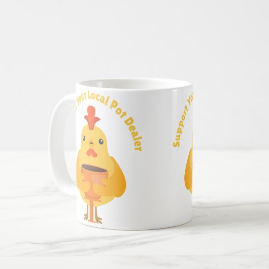 Support Your Local Pot Dealer Rubber Chicken Makin Koffiemok (Voorkant links)