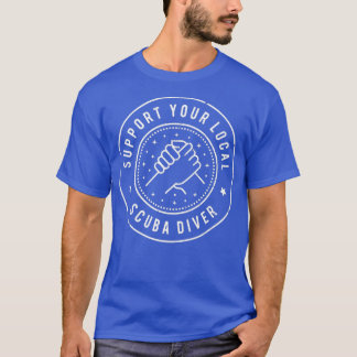 Support Your Local Scuba Diver T-shirt