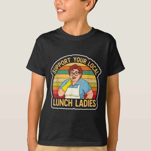 Suprt Your Local Lunch Ladies Funny Lunch Lady Tee T-shirt (Voorkant)