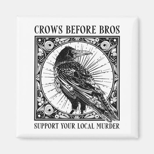Suprt Your Local Murder Crows Before Bros Funny  Magneet (Voorkant)