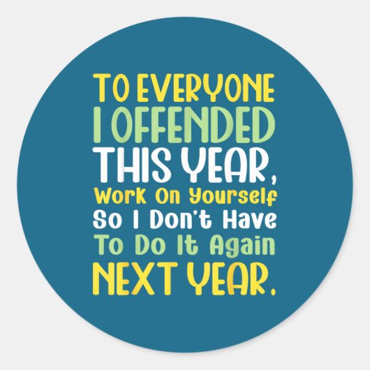 Supse I Offended You Work On Yourself Funny New Ye Ronde Sticker (Voorkant)