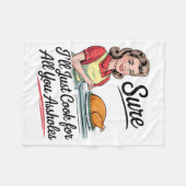 Sure I'll Just Cook For All You Holes Funny Thanks Fleece Deken (Voorkant (Horizontaal))