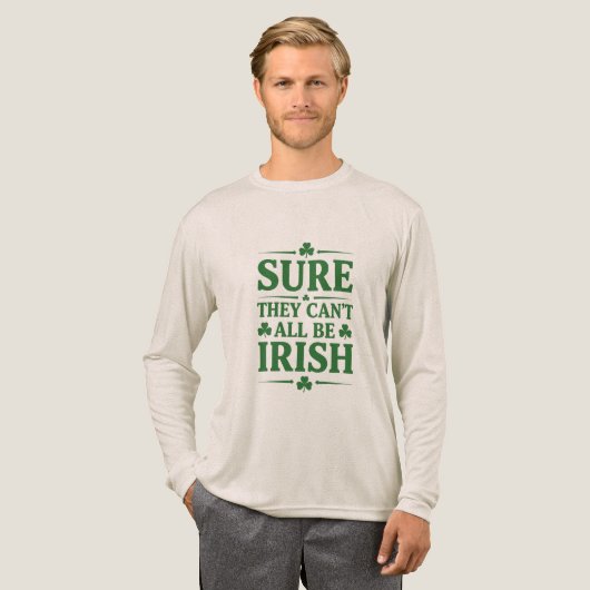 Sure They Can’t All Be Irish Tri-Blend Shirt (Voorkant)