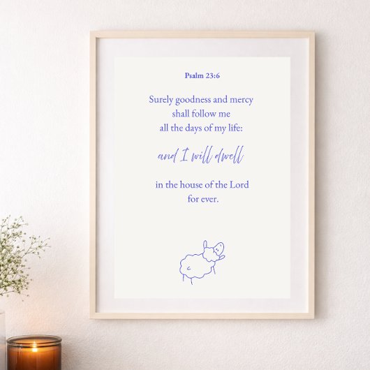 Surely Goodness and Mercy Psalm 23:6 Christian Poster