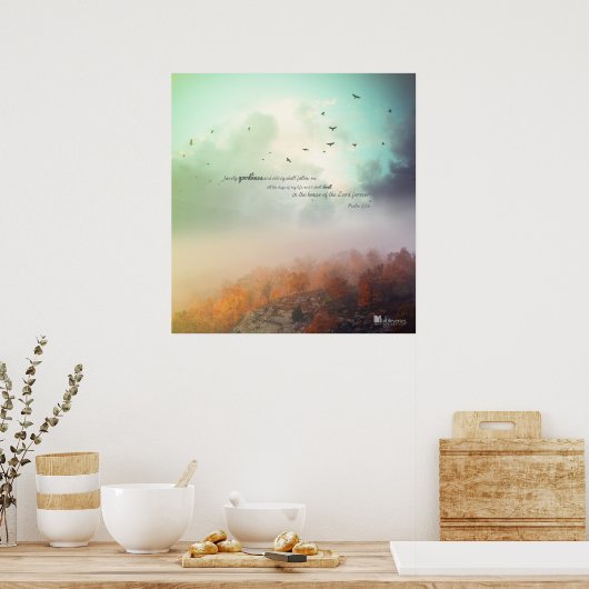 Surely Goodness and  Mercy will follow you Poster (Keuken)