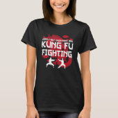 Surely Not Everybody Was Kung Fu Fighting_2 T-shirt (Voorkant)