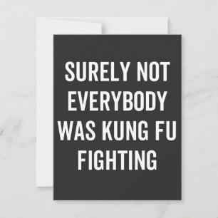 Surely Not Everybody Was Kung Fu Fighting Bedankkaart