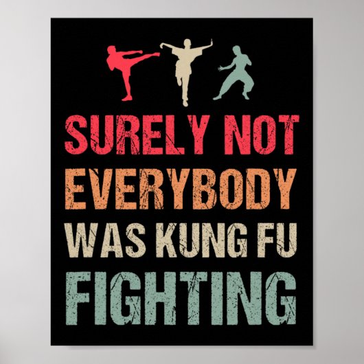 Surely Not Everybody Was Kung Fu Fighting - Funny  Poster (Voorkant)