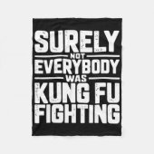 Surely Not Everybody Was Kung Fu Fighting Karate M Fleece Deken (Voorkant)