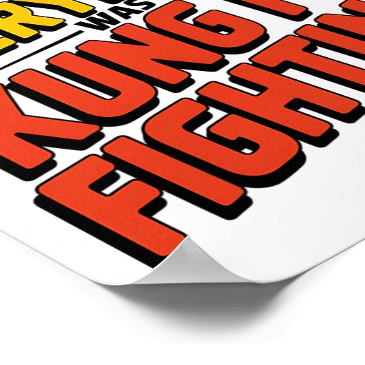 Surely Not Everybody Was Kung Fu Fighting Karate M Poster (Hoek)