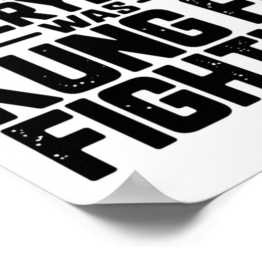 Surely Not Everybody Was Kung Fu Fighting Karate M Poster (Hoek)