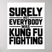 Surely Not Everybody Was Kung Fu Fighting Karate M Poster (Voorkant)