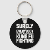 Surely Not Everybody Was Kung Fu Fighting Karate M Sleutelhanger (Voorkant)
