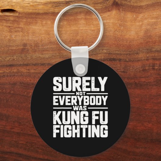 Surely Not Everybody Was Kung Fu Fighting Karate M Sleutelhanger (Voorkant)
