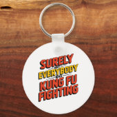 Surely Not Everybody Was Kung Fu Fighting Karate M Sleutelhanger (Voorkant)