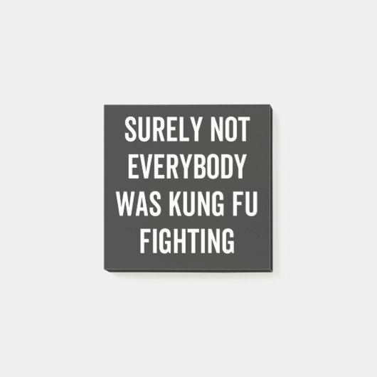 Surely Not Everybody Was Kung Fu Fighting Post-it® Notes (Voorkant)