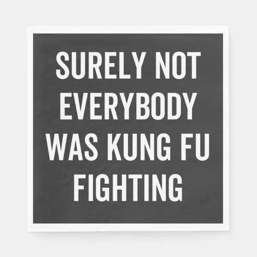 Surely Not Everybody Was Kung Fu Fighting Servet (Voorkant)