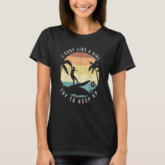 Surf Als Een Meisje Surfen Retro Surfers Vintage V T-shirt